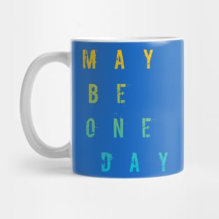 Maybe One Day / BLUE Mug